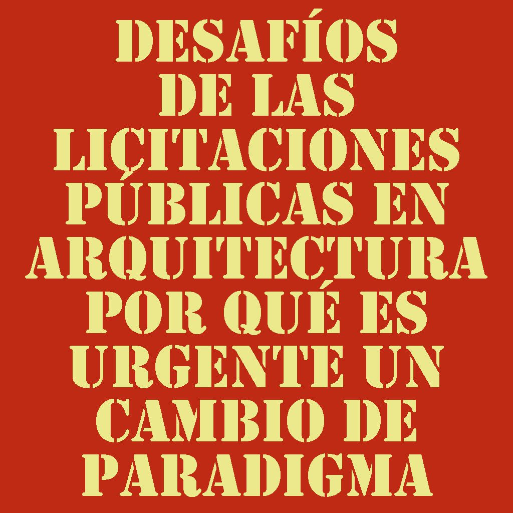 El desafío de las licitaciones públicas en arquitectura: entre la competencia y la precariedad